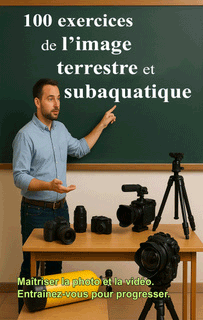 Livre de formation photographie et vidéo - 100 exercices de l'image par Didier Bayaert